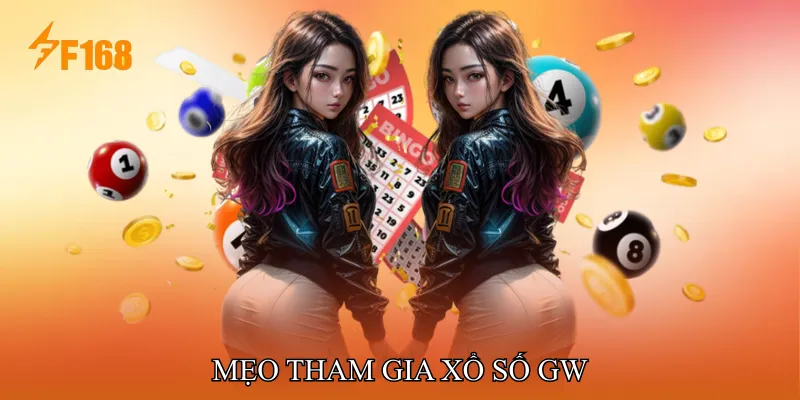 Mẹo Tham Gia Xổ Số GW